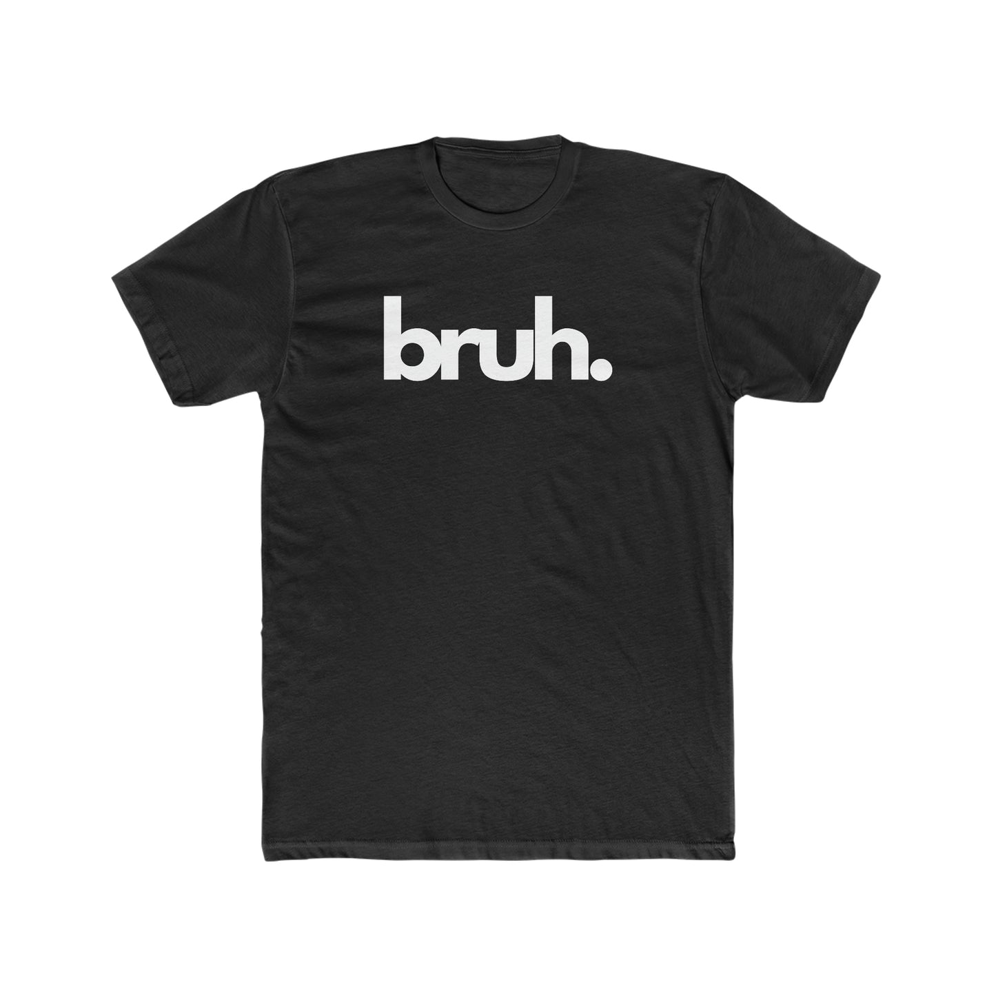 "BRUH!" Men's Cotton Crew Tee