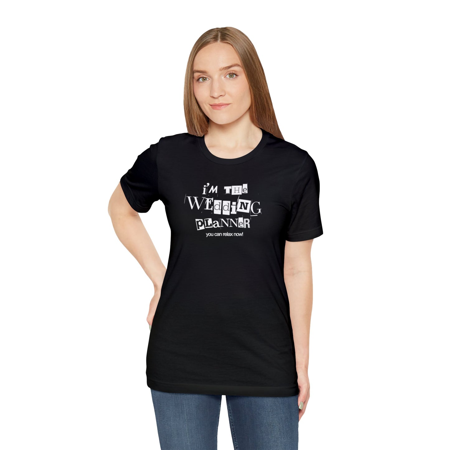 "I'm the Wedding Planner - RELAX!" Unisex Jersey Short Sleeve Tee