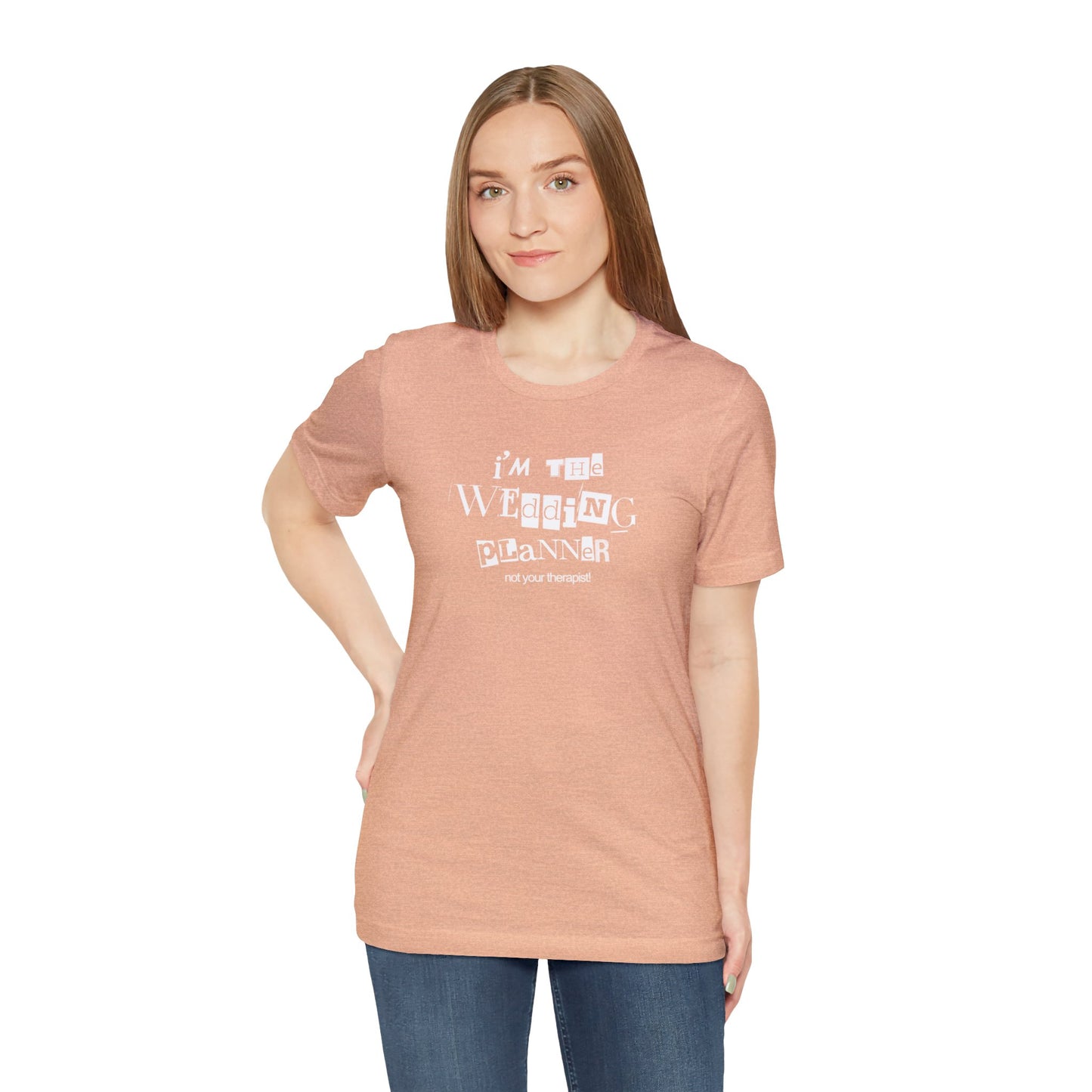 "Not your Therapist - Wedding Planner" Unisex Jersey Short Sleeve Tee