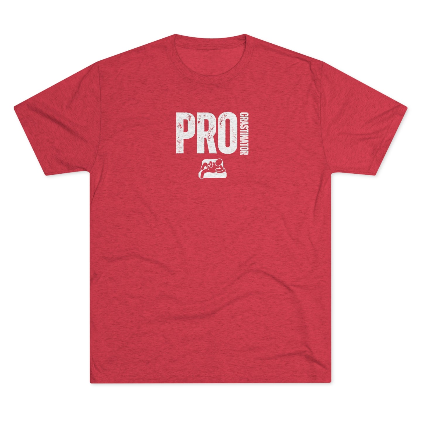 PROCRASTINATOR - Unisex Tri-Blend T-SHIRT
