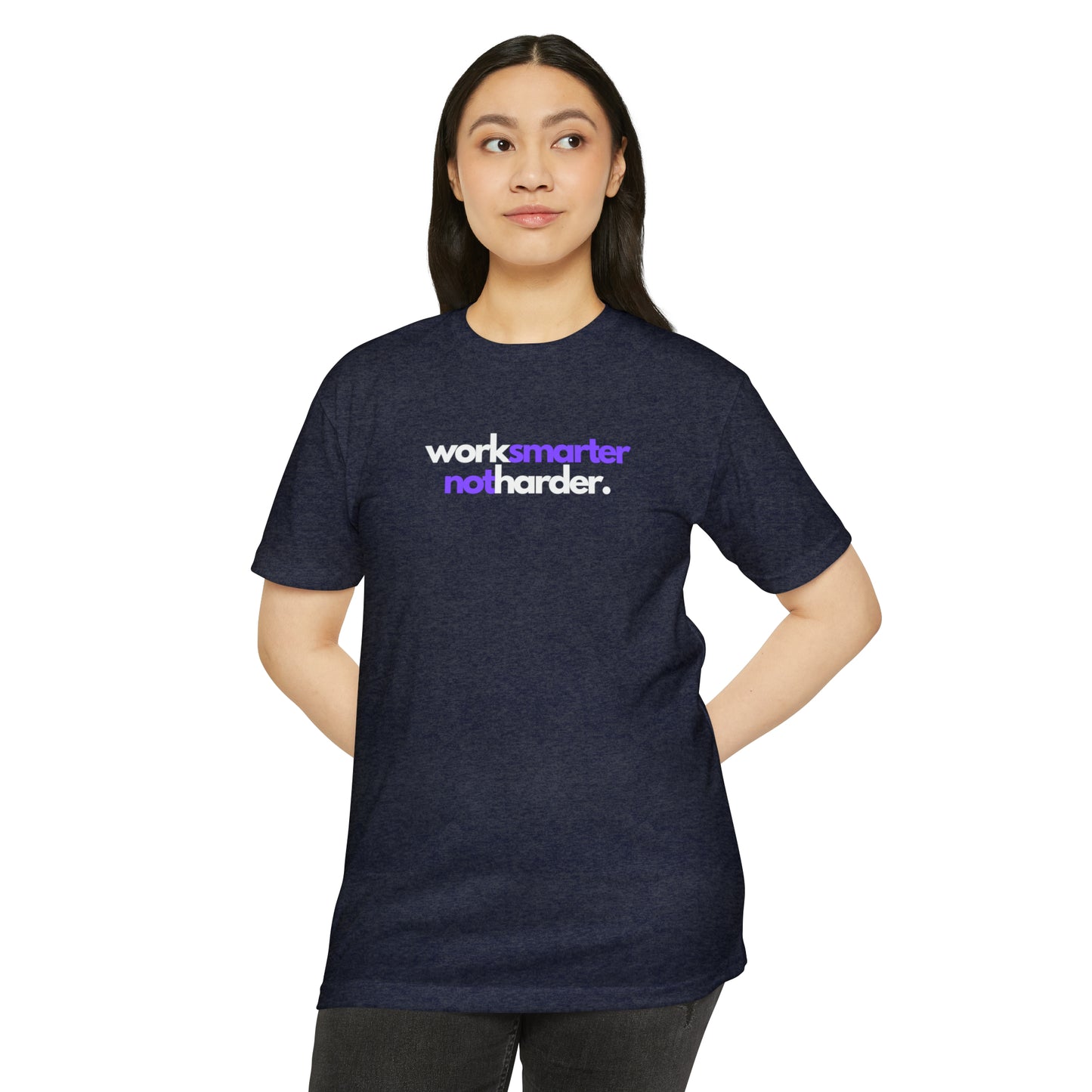 Work Smarter not Harder - Unisex CVC Jersey T-shirt