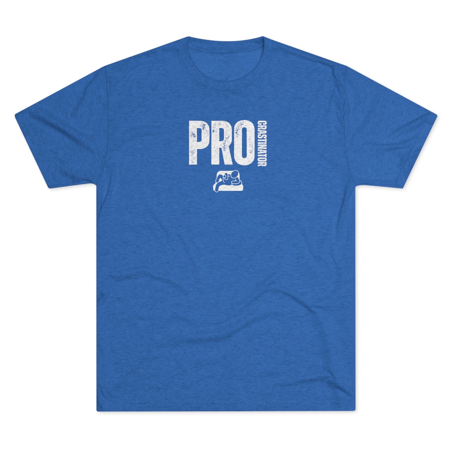 PROCRASTINATOR - Unisex Tri-Blend T-SHIRT