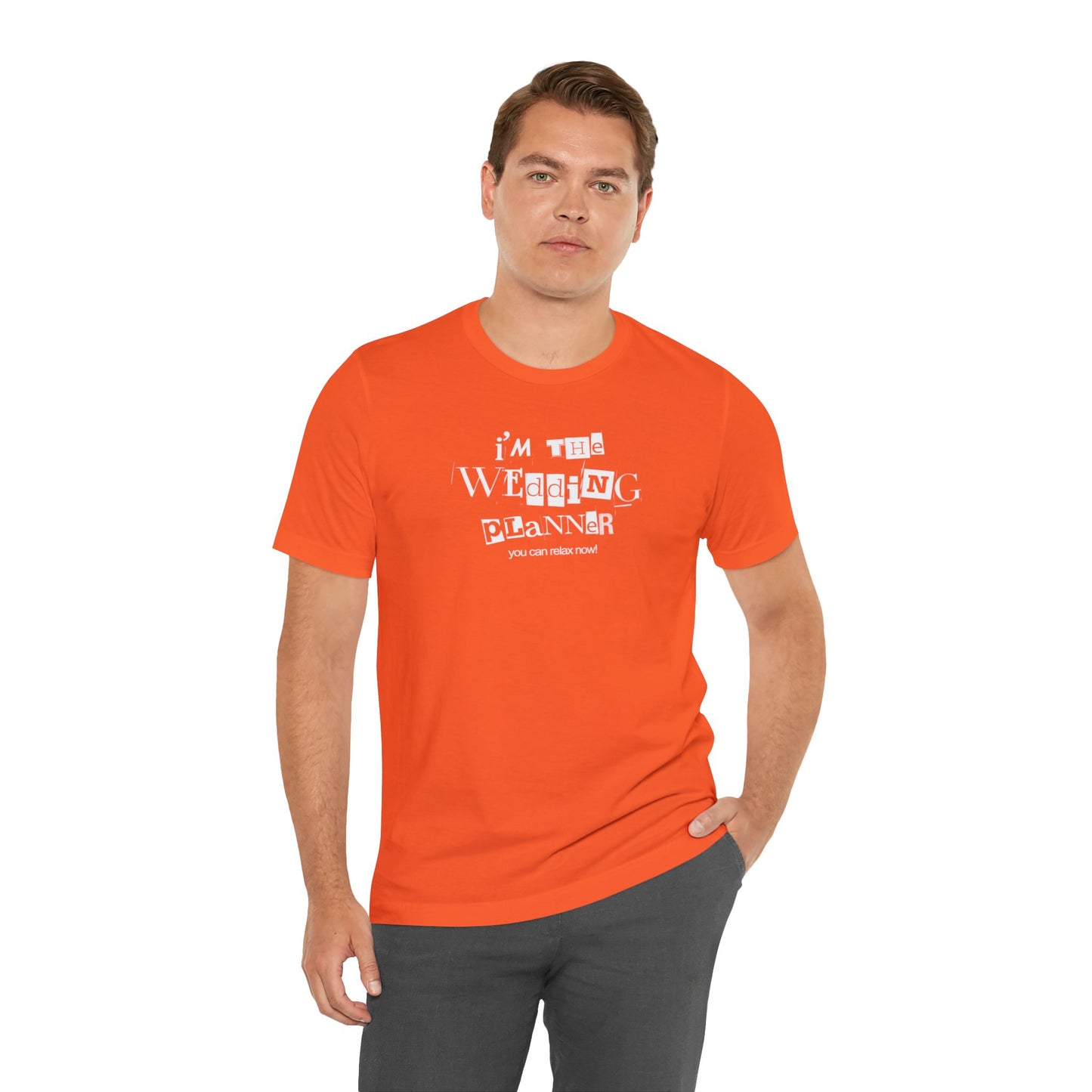 "I'm the Wedding Planner - RELAX!" Unisex Jersey Short Sleeve Tee