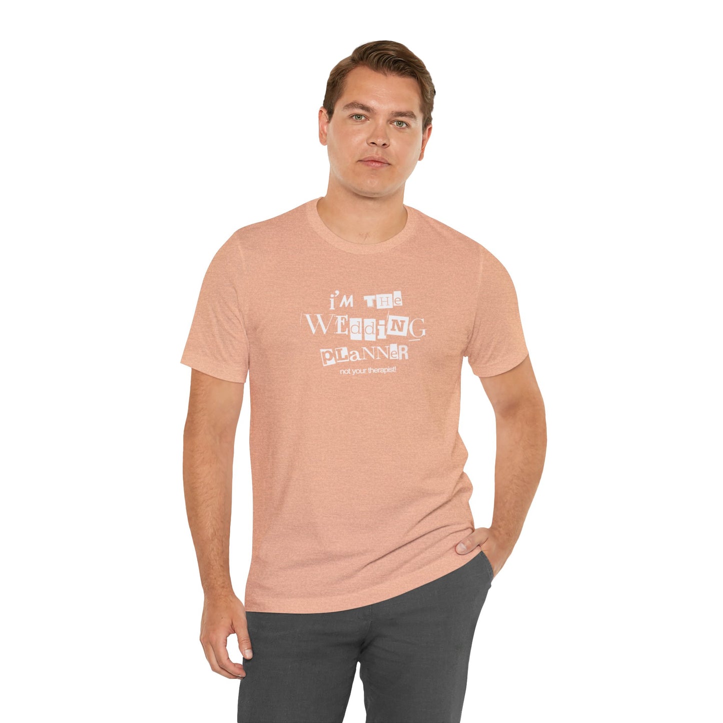 "Not your Therapist - Wedding Planner" Unisex Jersey Short Sleeve Tee