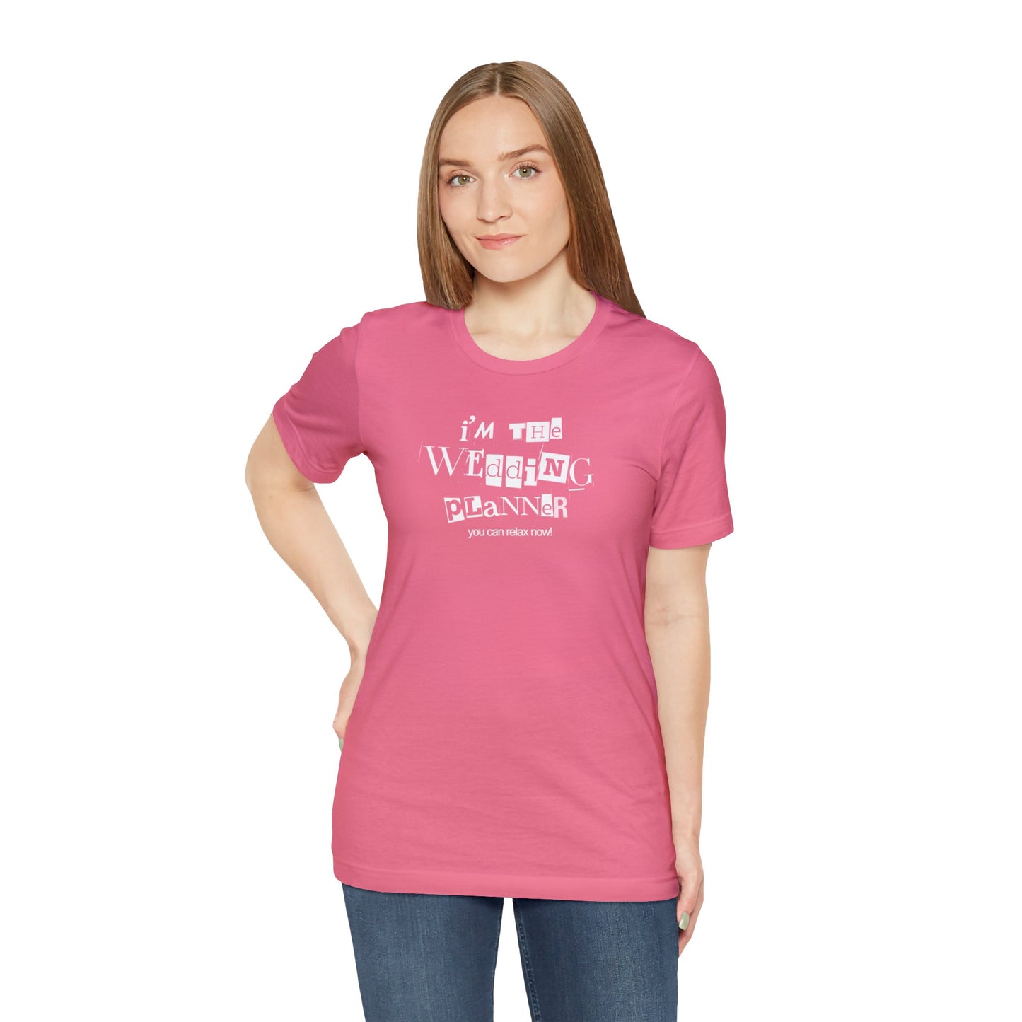 "I'm the Wedding Planner - RELAX!" Unisex Jersey Short Sleeve Tee