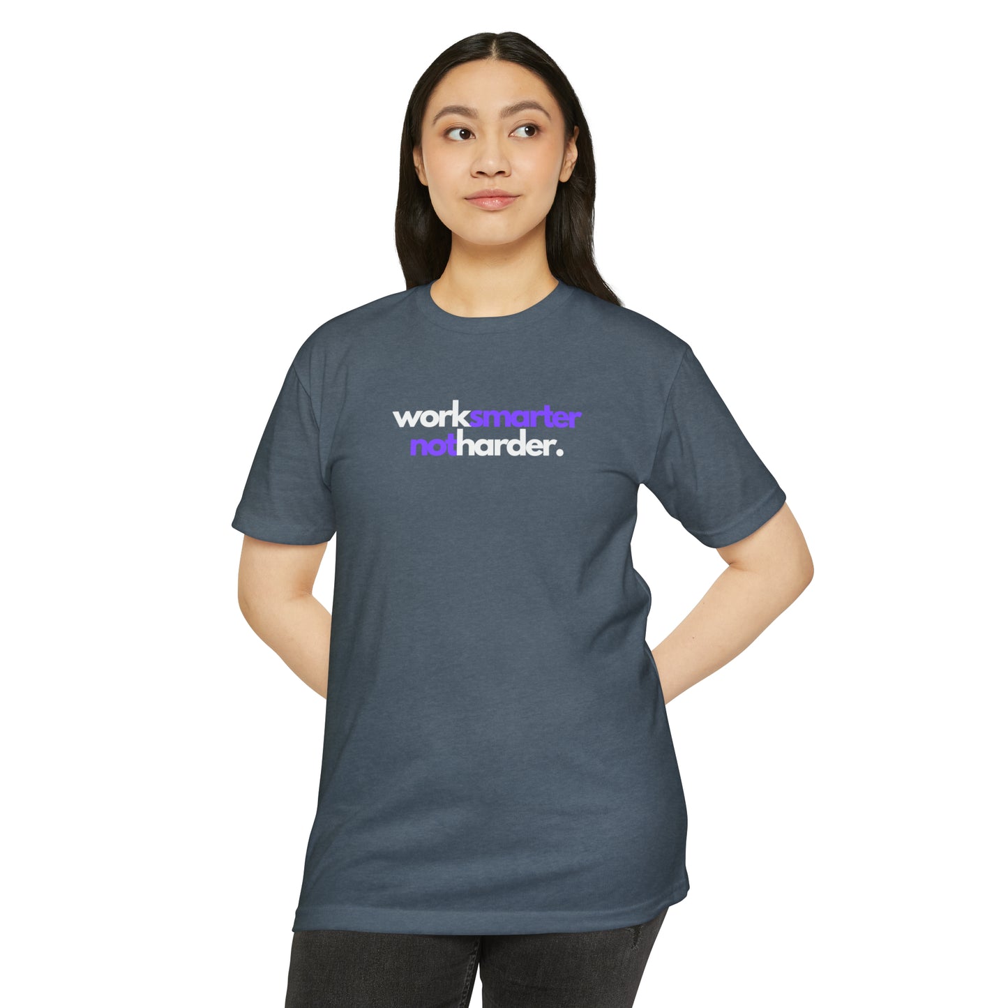 Work Smarter not Harder - Unisex CVC Jersey T-shirt