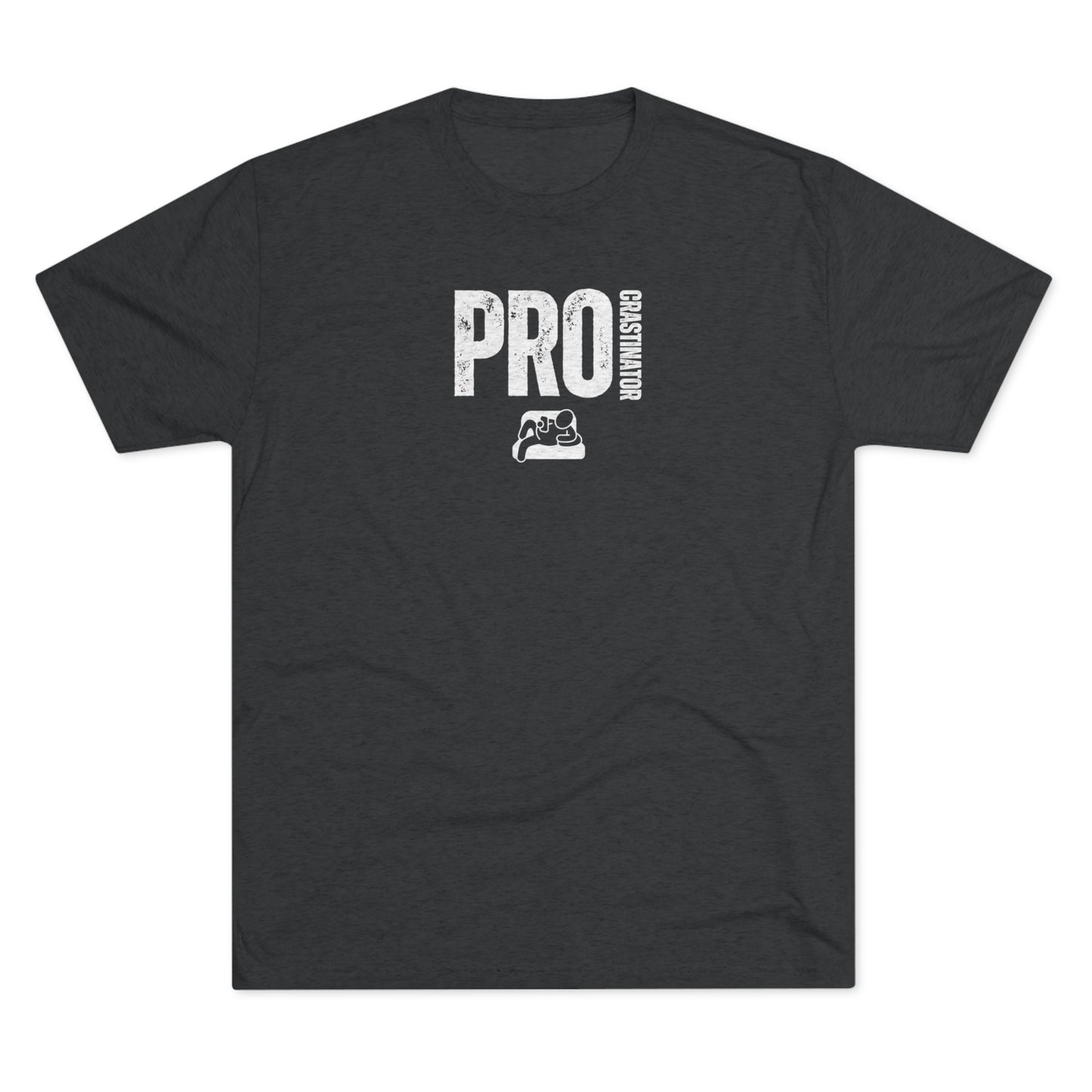 PROCRASTINATOR - Unisex Tri-Blend T-SHIRT