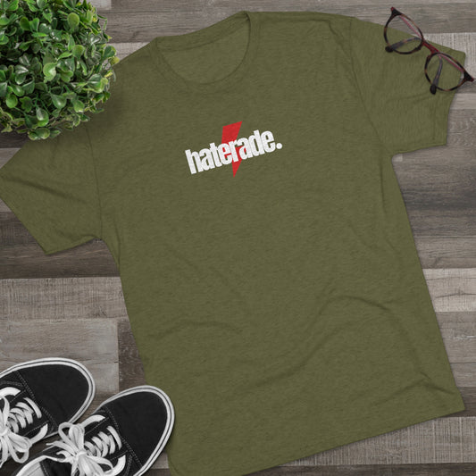 HATERADE II - Unisex Tri-Blend T-SHIRT