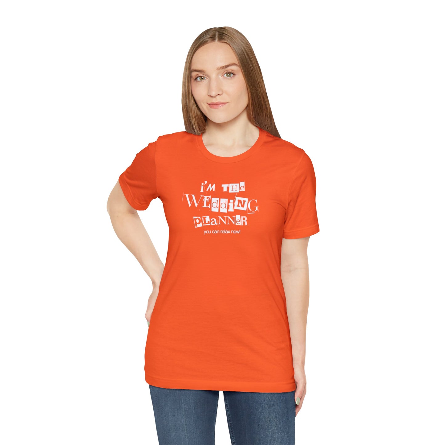 "I'm the Wedding Planner - RELAX!" Unisex Jersey Short Sleeve Tee