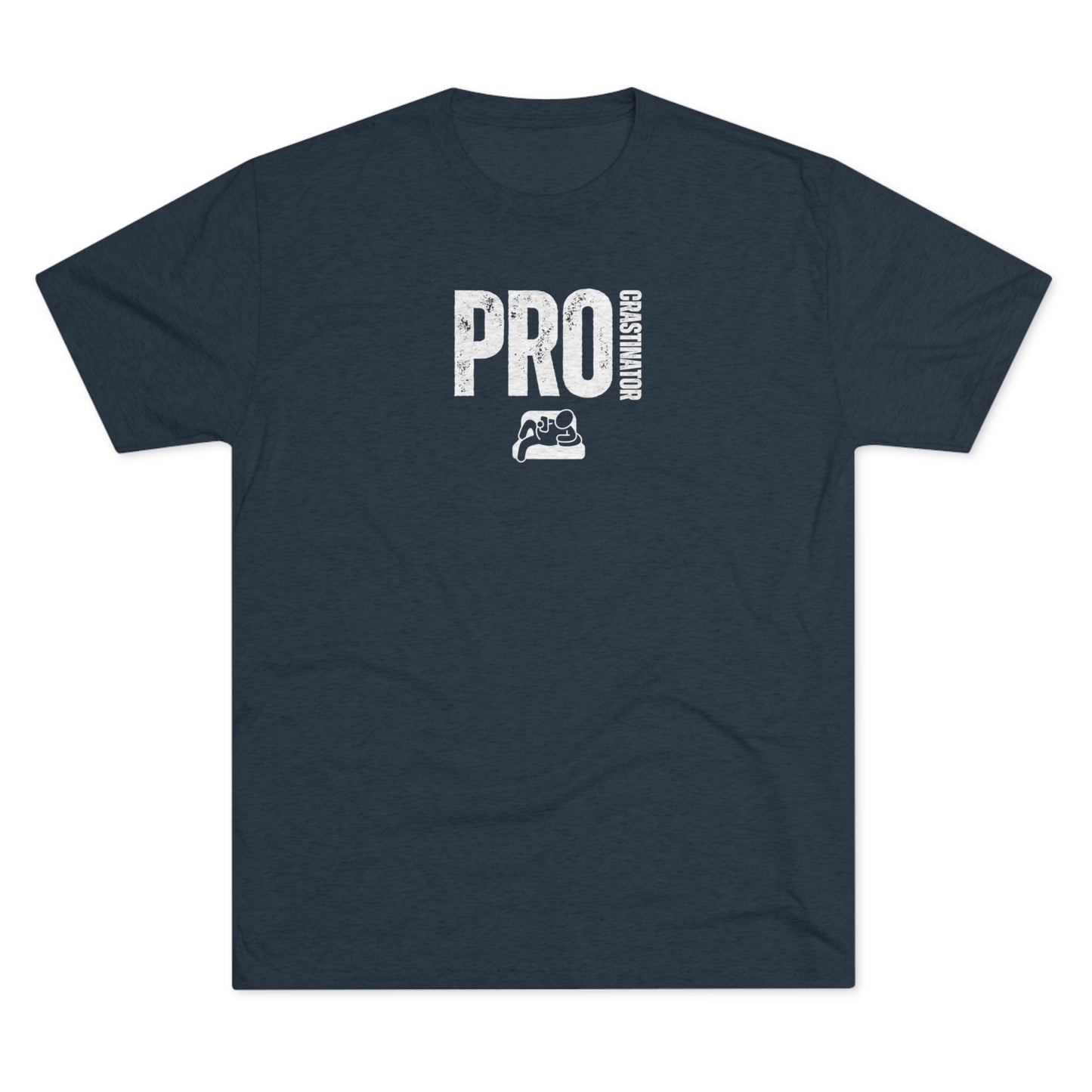 PROCRASTINATOR - Unisex Tri-Blend T-SHIRT